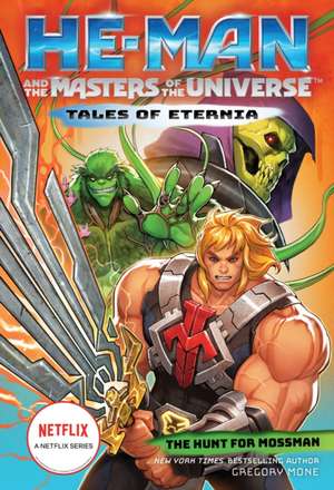 He-Man and the Masters of the Universe: The Hunt for Moss Man (Tales of Eternia Book 1) de Gregory Mone