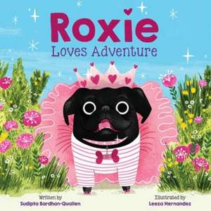 Roxie Loves Adventure de Sudipta Bardhan-Quallen