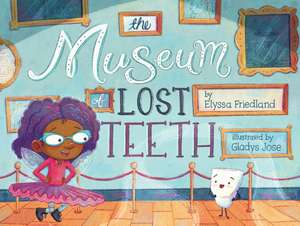 The Museum of Lost Teeth de Elyssa Friedland