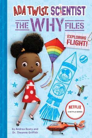 Ada Twist, Scientist: Why Files #1: Exploring Flight! de Andrea Beaty