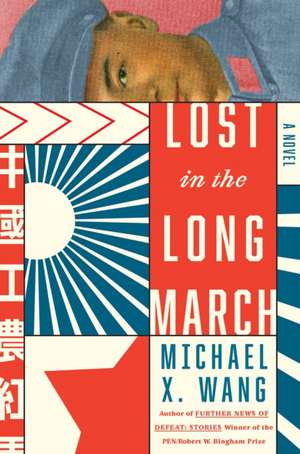 Lost in the Long March de Michael X Wang