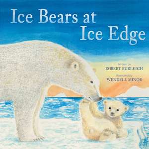 Ice Bears at Ice Edge de Robert Burleigh