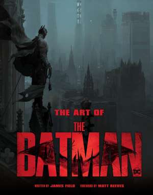 The Art of The Batman de James Field