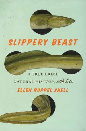 Slippery Beast de Ellen Ruppel Shell