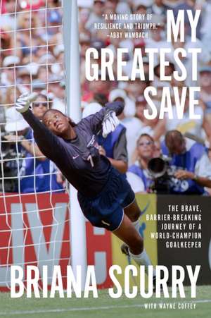 My Greatest Save de Briana Scurry