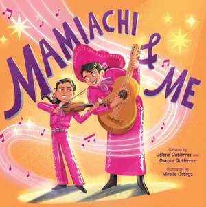 Mamiachi & Me de Jolene Gutiérrez