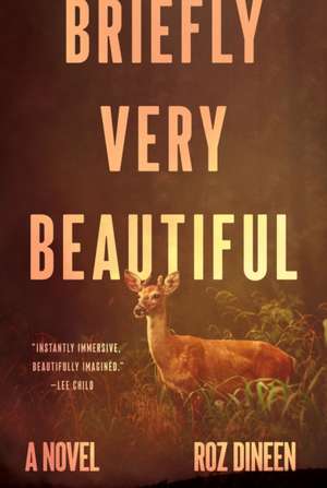 Briefly Very Beautiful de Roz Dineen