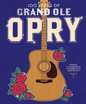 100 Years of the Grand Ole Opry de Grand Ole Opry