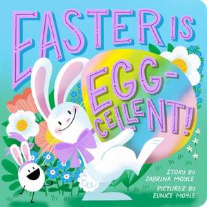 Easter Is Egg-Cellent! (a Hello!lucky Book) de Hello!Lucky