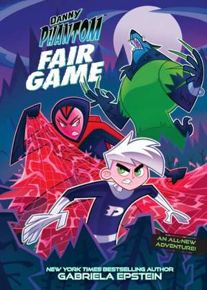 Danny Phantom: Fair Game de Gabriela Epstein