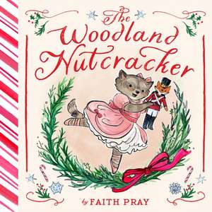 The Woodland Nutcracker de Faith Pray