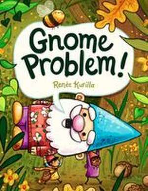 Gnome Problem! de Renée Kurilla