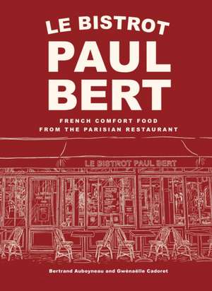 Le Bistrot Paul Bert: de Bertrand Auboyneau