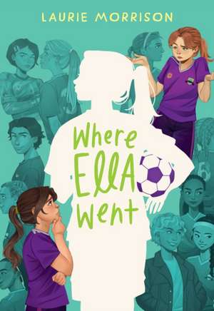 Where Ella Went de Laurie Morrison