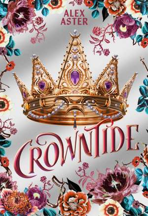 Crowntide de Alex Aster