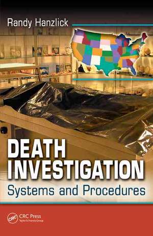 Death Investigation: Systems and Procedures de Randy Hanzlick M.D.