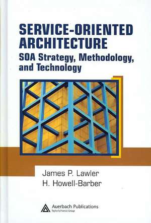 Service-Oriented Architecture: SOA Strategy, Methodology, and Technology de James P. Lawler