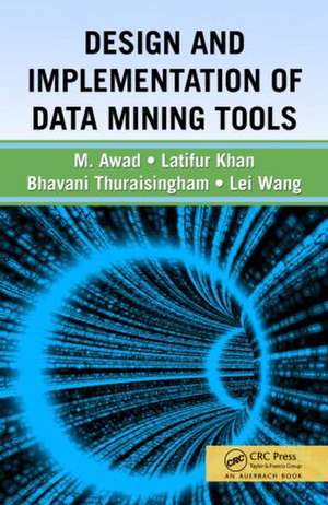 Design and Implementation of Data Mining Tools de Bhavani Thuraisingham