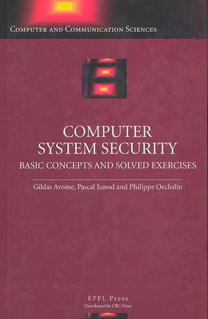 Computer System Security: Basic Concepts and Solved Exercises de Gildas Avoine