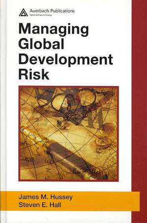 Managing Global Development Risk de James M. Hussey