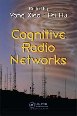 Cognitive Radio Networks de Yang Xiao