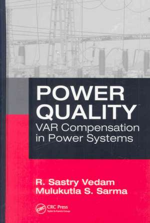 Power Quality: VAR Compensation in Power Systems de R. Sastry Vedam