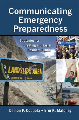 Communicating Emergency Preparedness: Strategies for Creating a Disaster Resilient Public de Damon P. Coppola