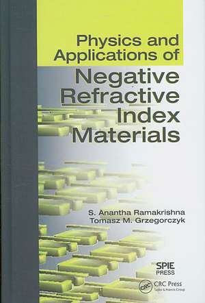 Physics and Applications of Negative Refractive Index Materials de S. Anantha Ramakrishna