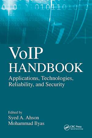 VoIP Handbook: Applications, Technologies, Reliability, and Security de Syed A. Ahson