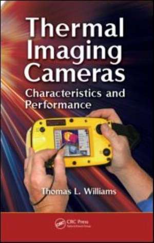 Thermal Imaging Cameras: Characteristics and Performance de Thomas Williams