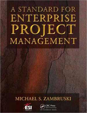 A Standard for Enterprise Project Management de Michael S. Zambruski