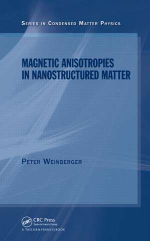 Magnetic Anisotropies in Nanostructured Matter de Peter Weinberger