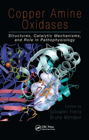 Copper Amine Oxidases: Structures, Catalytic Mechanisms and Role in Pathophysiology de Giovanni Floris