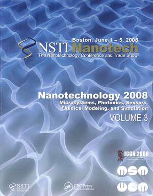 Nanotechnology 2008: Microsystems, Photonics, Sensors, Fluidics, Modeling and Simulation de NanoScience & Technology Inst