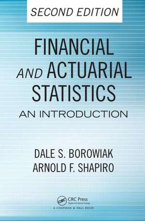 Financial and Actuarial Statistics: An Introduction, Second Edition de Dale S. Borowiak