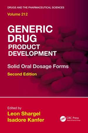 Generic Drug Product Development: Solid Oral Dosage Forms, Second Edition de Leon Shargel