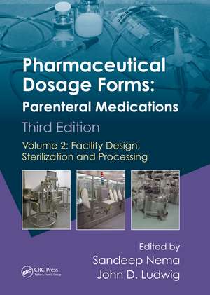 Pharmaceutical Dosage Forms - Parenteral Medications: Volume 2: Facility Design, Sterilization and Processing de Sandeep Nema