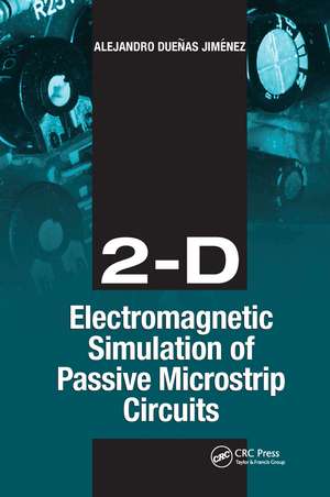 2-D Electromagnetic Simulation of Passive Microstrip Circuits de Alejandro Jimenez