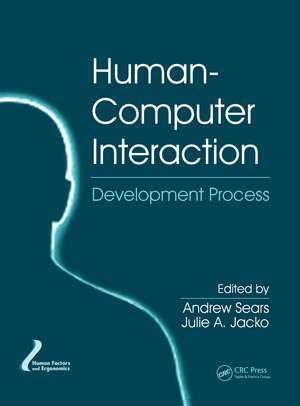 Human-Computer Interaction: Development Process de Andrew Sears