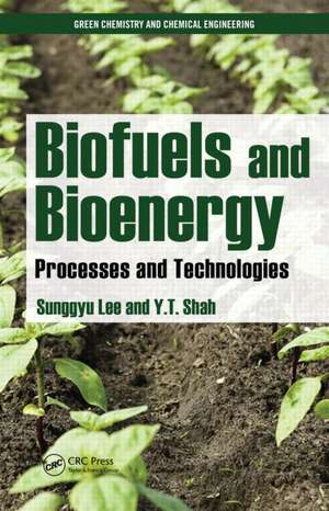 Biofuels and Bioenergy: Processes and Technologies de Sunggyu Lee