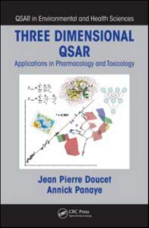 Three Dimensional QSAR: Applications in Pharmacology and Toxicology de Jean Pierre Doucet