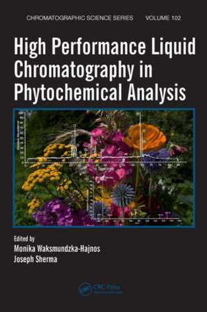 High Performance Liquid Chromatography in Phytochemical Analysis de Monika Waksmundzka-Hajnos