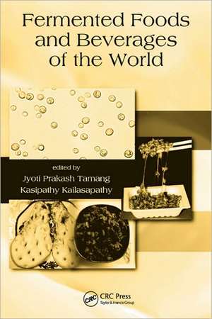 Fermented Foods and Beverages of the World de Jyoti Prakash Tamang