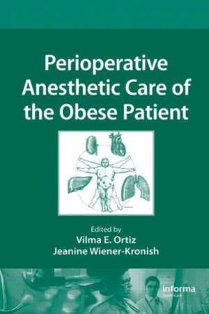 Perioperative Anesthetic Care of the Obese Patient de Vilma E. Ortiz