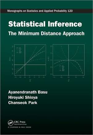 Statistical Inference: The Minimum Distance Approach de Ayanendranath Basu