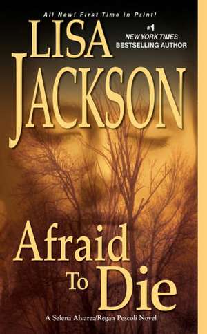 Afraid to Die de Lisa Jackson