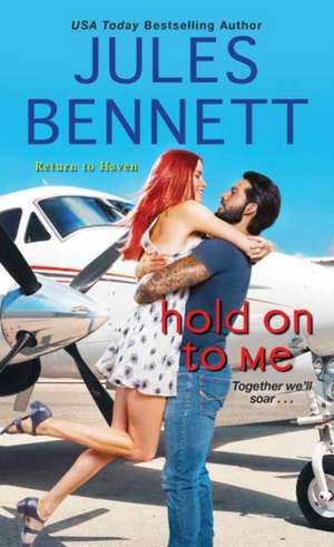 Hold On to Me de Jules Bennett