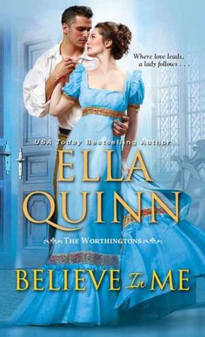 Believe in Me: A Humorous Historical Regency Romance de Ella Quinn