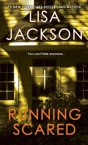 Running Scared de Lisa Jackson