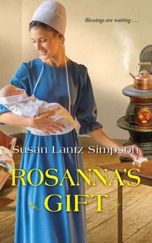 Rosanna's Gift de Susan Lantz Simpson